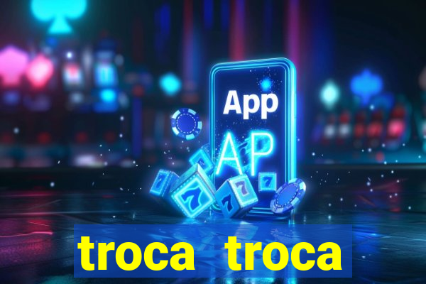 troca troca cruzeiro sp